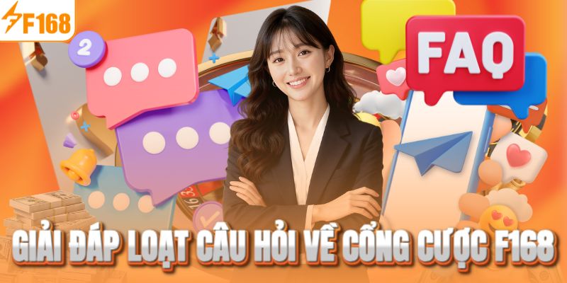 Giải đáp loạt câu hỏi về cổng cược F168