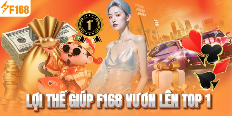 Lợi thế vượt trội giúp F168 vươn lên top 1