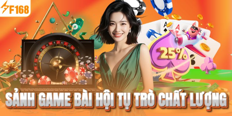 Sảnh game bài truyền thống hội tụ game chất lượng